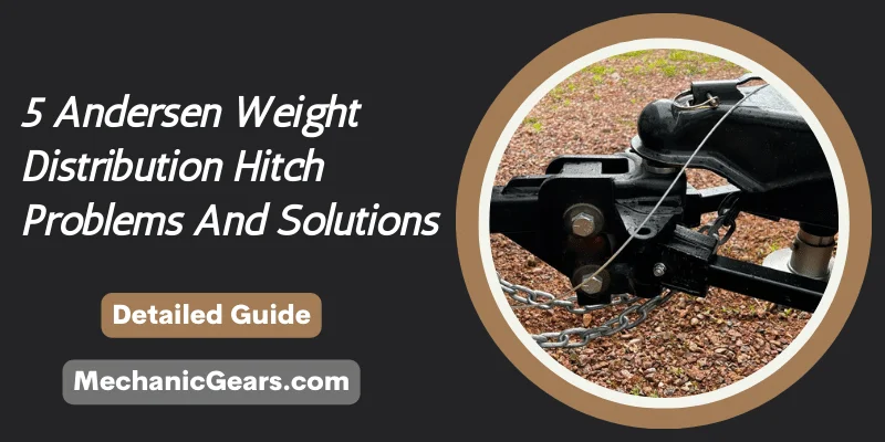 Andersen Weight Distribution Hitch Problems and Solutions