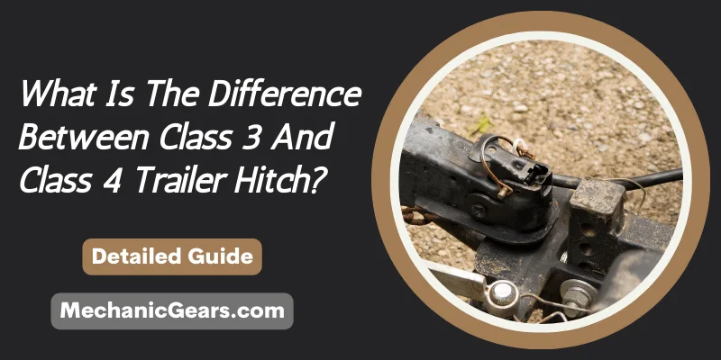 What Is The Difference Between Class 3 And Class 4 Trailer Hitch